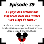 Episode 39: Au pays des attractions disparues avec nos invité "Les Vlog de Ninou"