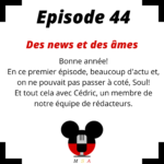 Episode 44 : Des news et des âmes!