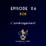 Episode 6 – BOX– L'aménagement