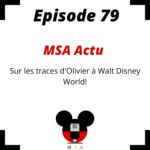 Episode 79 : Sur les traces d'Olivier à Walt Disney World!